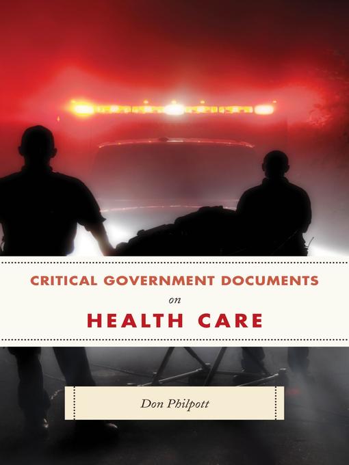 Title details for Critical Government Documents on Health Care by Don Philpott - Available